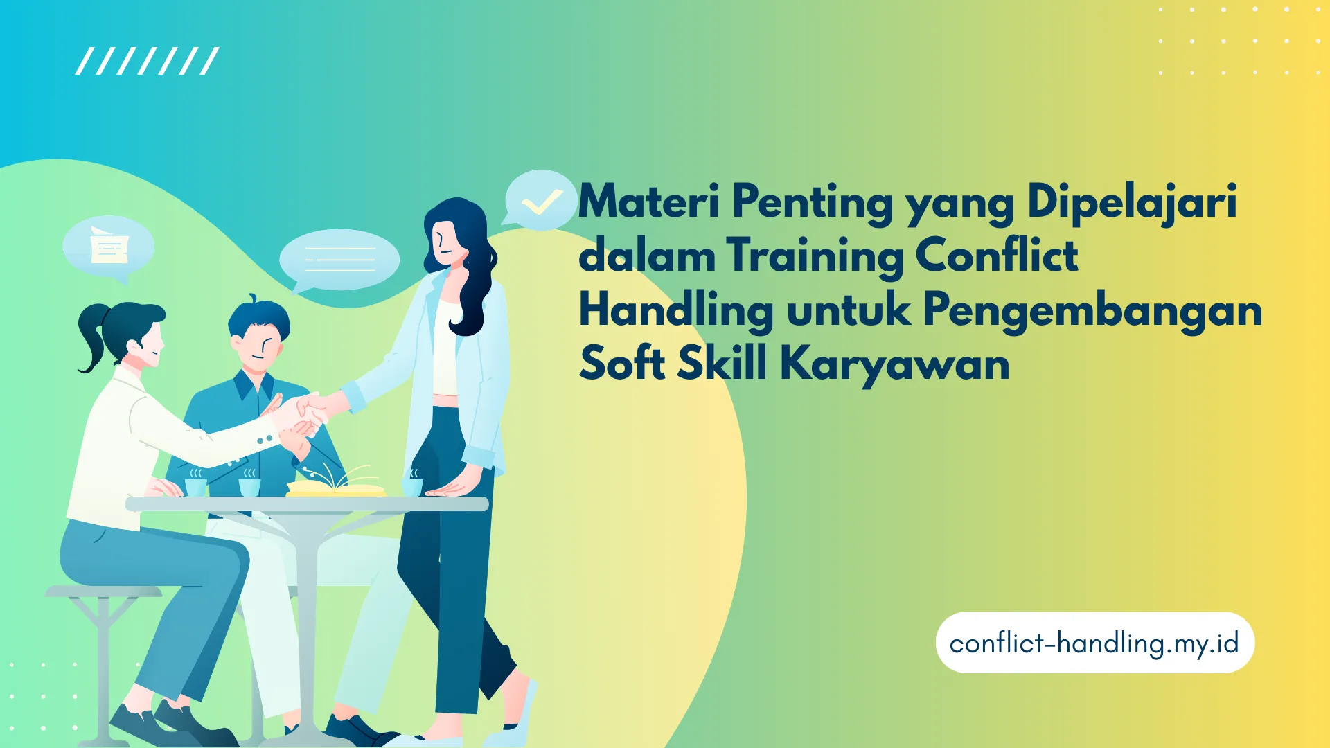 PELATIHAN MATERI PENTING YANG DIPELAJARI DALAM TRAINING CONFLICT HANDLING UNTUK PENGEMBANGAN SOFT SKILL KARYAWAN JAKARTA