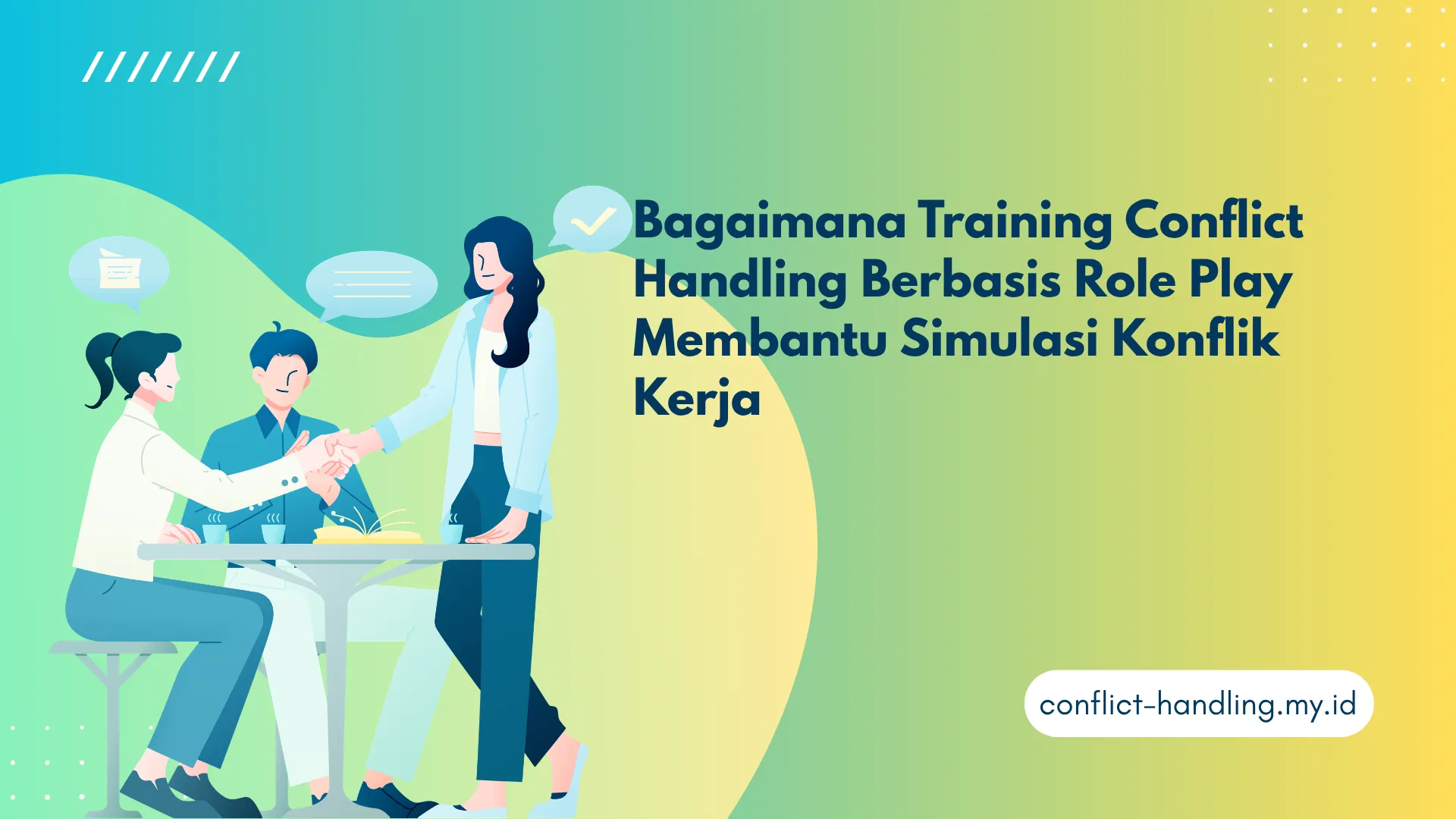 PELATIHAN BAGAIMANA TRAINING CONFLICT HANDLING BERBASIS ROLE PLAY MEMBANTU SIMULASI KONFLIK KERJA JAKARTA