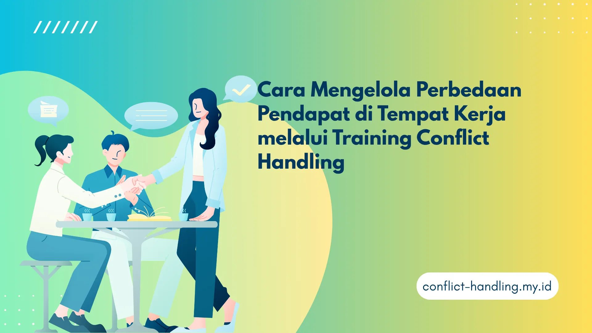 PELATIHAN CARA MENGELOLA PERBEDAAN PENDAPAT DI TEMPAT KERJA MELALUI TRAINING CONFLICT HANDLING JAKARTA