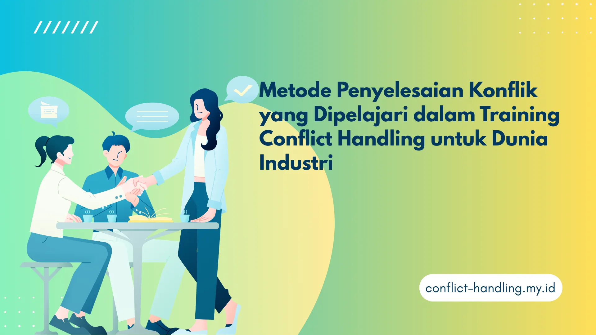 PELATIHAN METODE PENYELESAIAN KONFLIK YANG DIPELAJARI DALAM TRAINING CONFLICT HANDLING UNTUK DUNIA INDUSTRI JAKARTA
