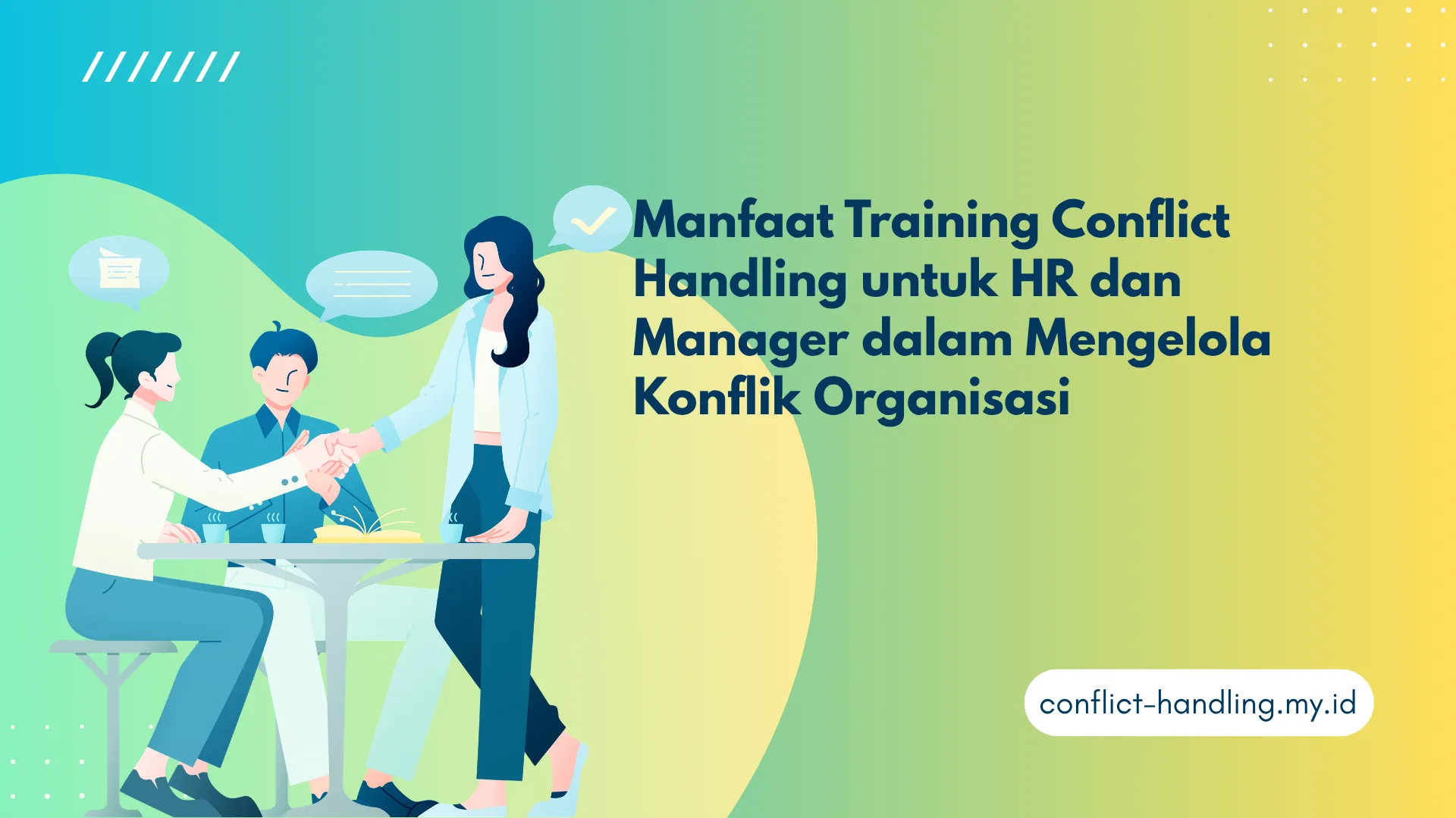 PELATIHAN MANFAAT TRAINING CONFLICT HANDLING UNTUK HR DAN MANAGER DALAM MENGELOLA KONFLIK ORGANISASI JAKARTA